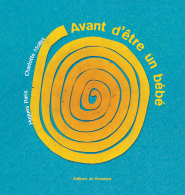 Couverture littérature jeunesse Avant d’être un bébé