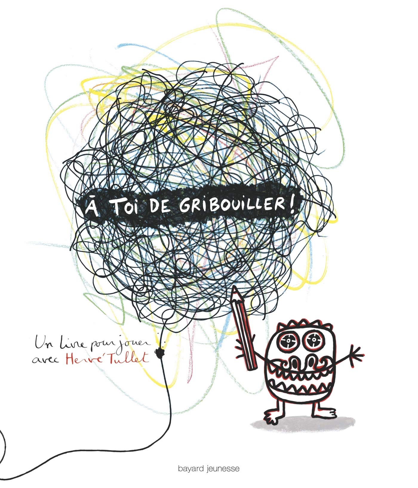 Livre À toi de gribouiller d’Hervé Tullet (Bayard Jeunesse)