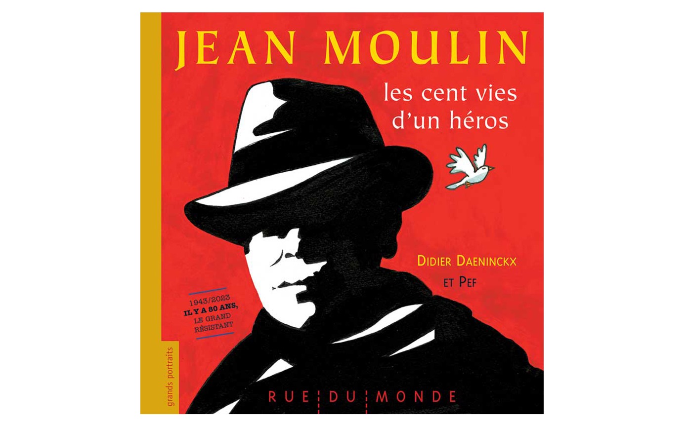 Couverture de l'album jeunesse Jean Moulin, les cent vies d'un héros 