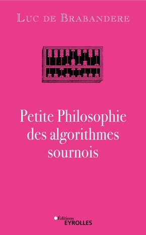 Cover livre Petite Philosophie des algorithmes sournois