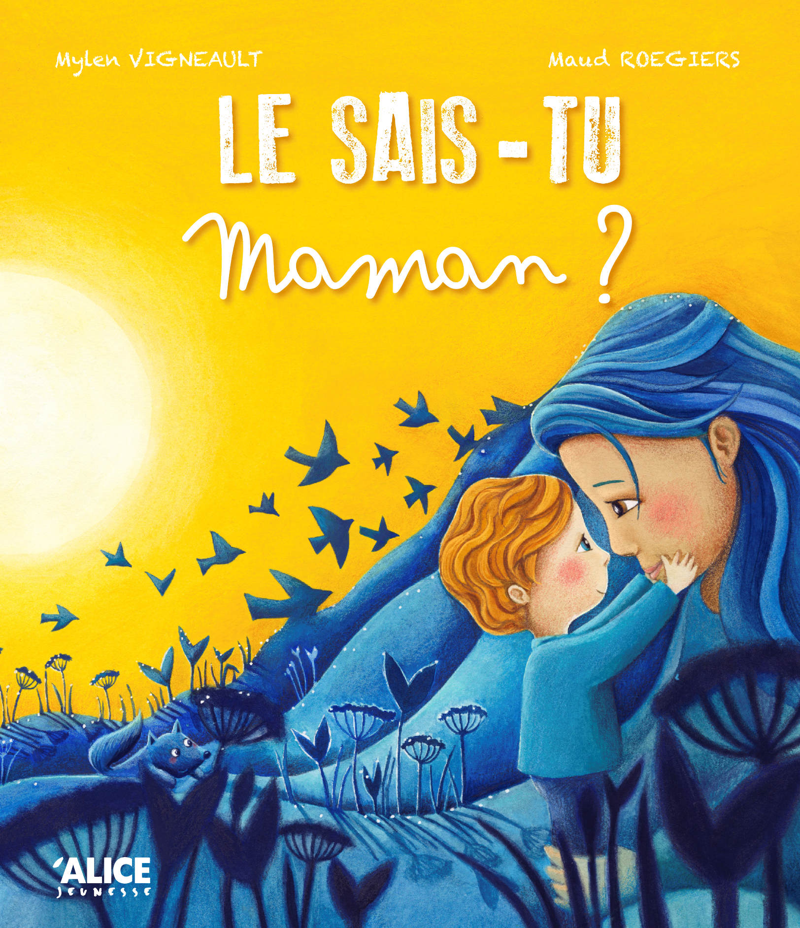 Livre jeunesse Le sais-tu maman ?, de Mylen Vigneault et Maud Roegiers
