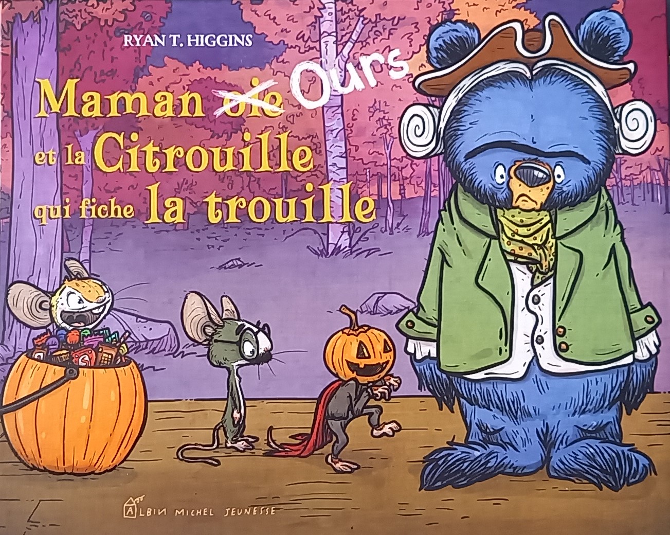 Halloween littérature jeunesse avec Maman Ours et la citrouille qui fiche la trouille, de Ryan T. Higgins (Albin Michel Jeunesse)