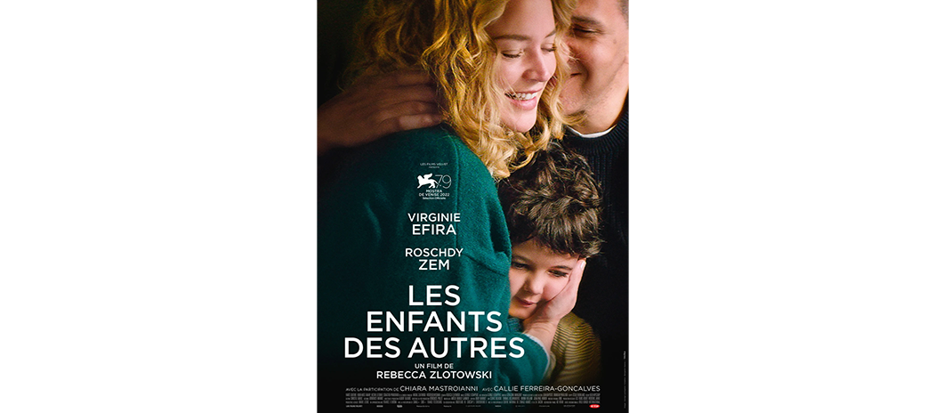 « Les enfants des autres » aborde avec beaucoup de finesse la question du lien fort qui peut unir un beau-parent et l’enfant de son ou sa partenaire