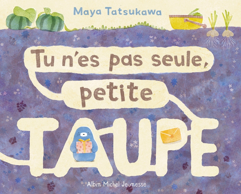 Cover livre jeunesse Tu n’es pas seule, petite taupe