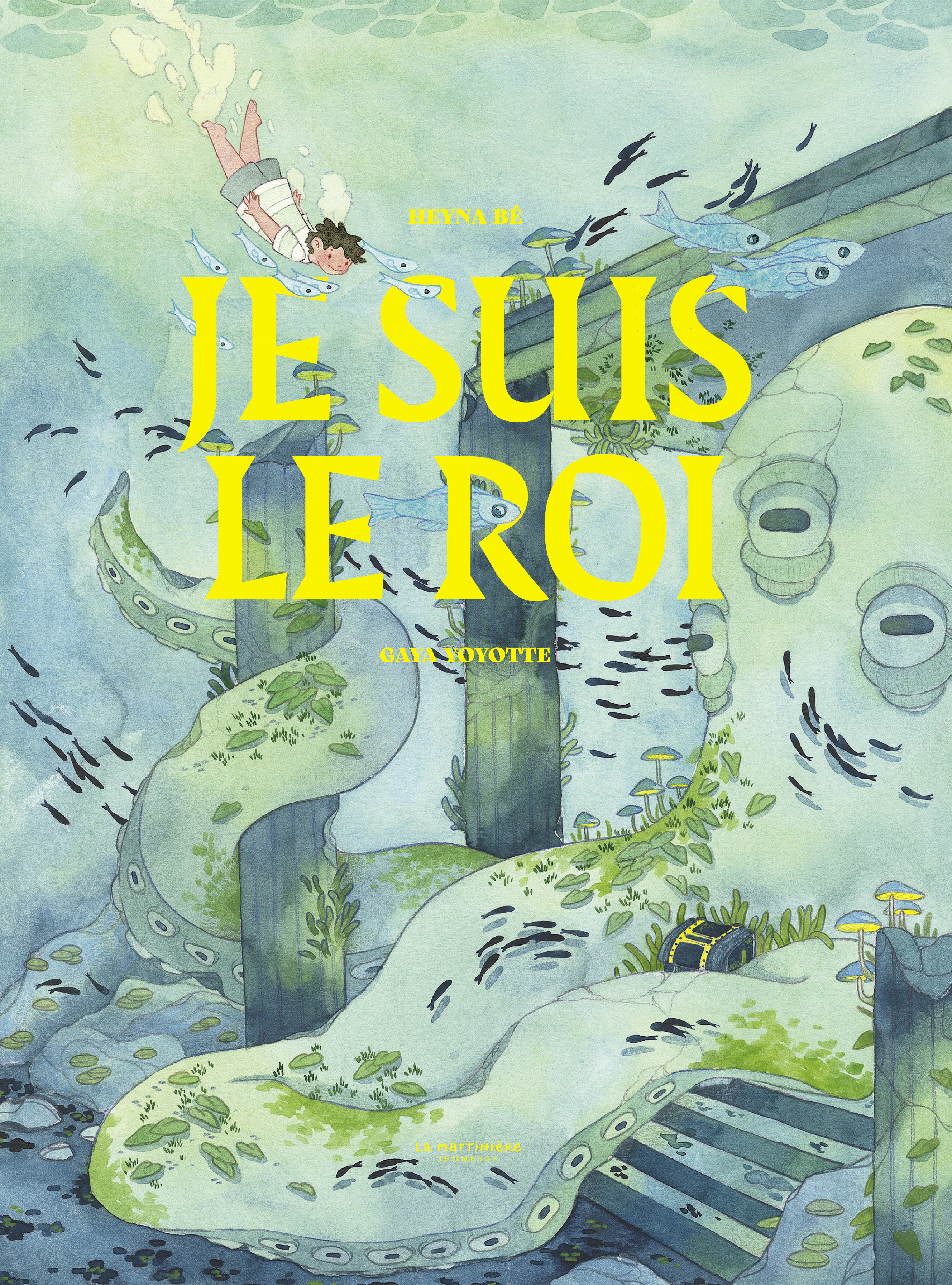 Je suis le roi, de Heyna Bé et Gaya Yoyotte (La Martinière)