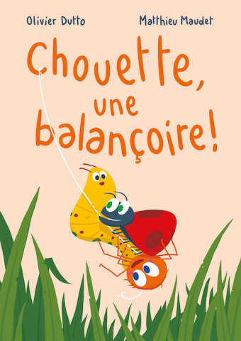 Chouette, une balançoire ! (L’école des loisirs)