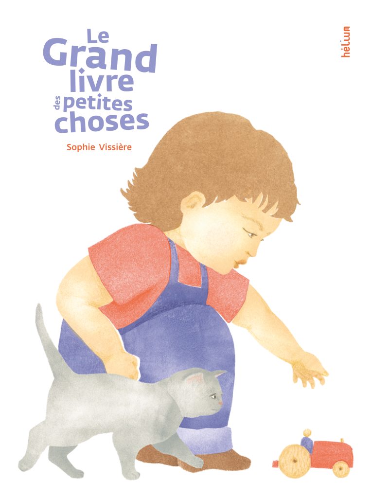 Sophie Vissière, Le Grand livre des petites choses (Hélium)