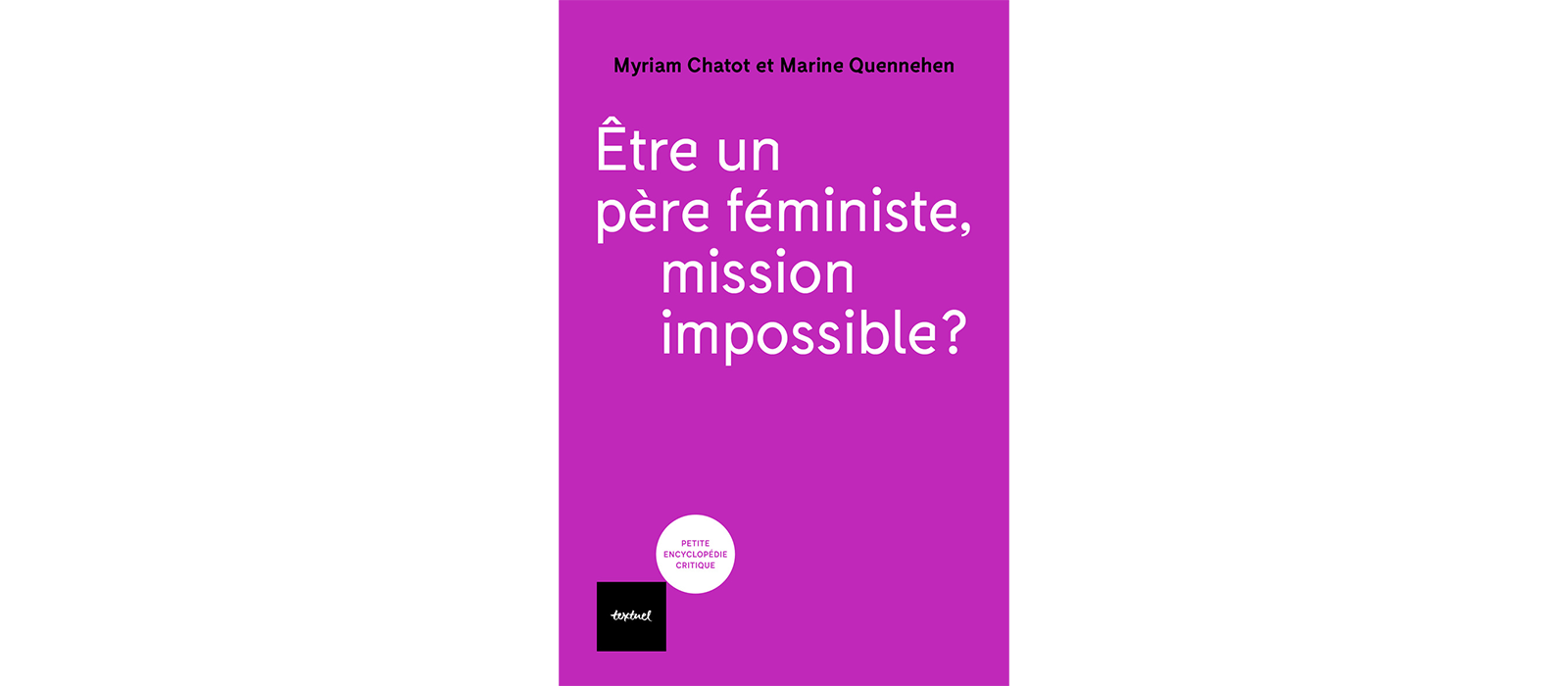 Être un père féministe, mission impossible&nbsp;? un essai par deux sociologues de la famille