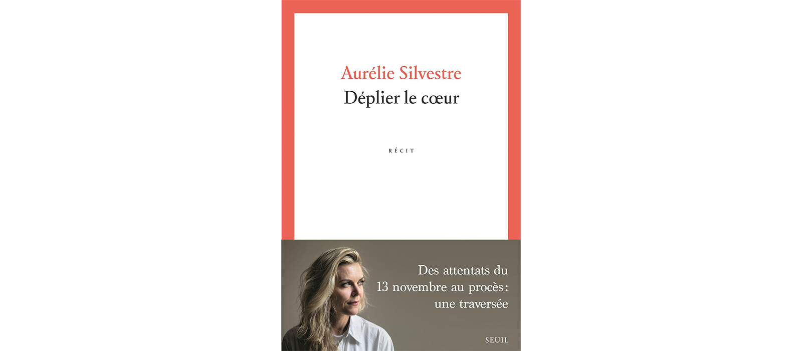 Avec Déplier le cœur, Aurélie Silvestre nous emmène au plus profond de son âme et des arcanes d'un procès à l'ampleur exceptionnelle