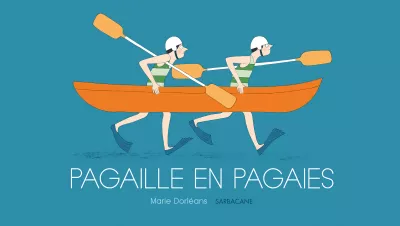 Lire jeunesse Pagaille en pagaies
