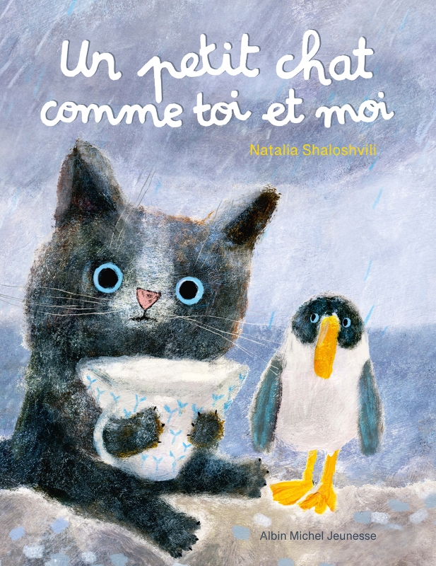 Un petit chat comme toi et moi, de Natalia Shaloshvili (Albin Michel jeunesse)