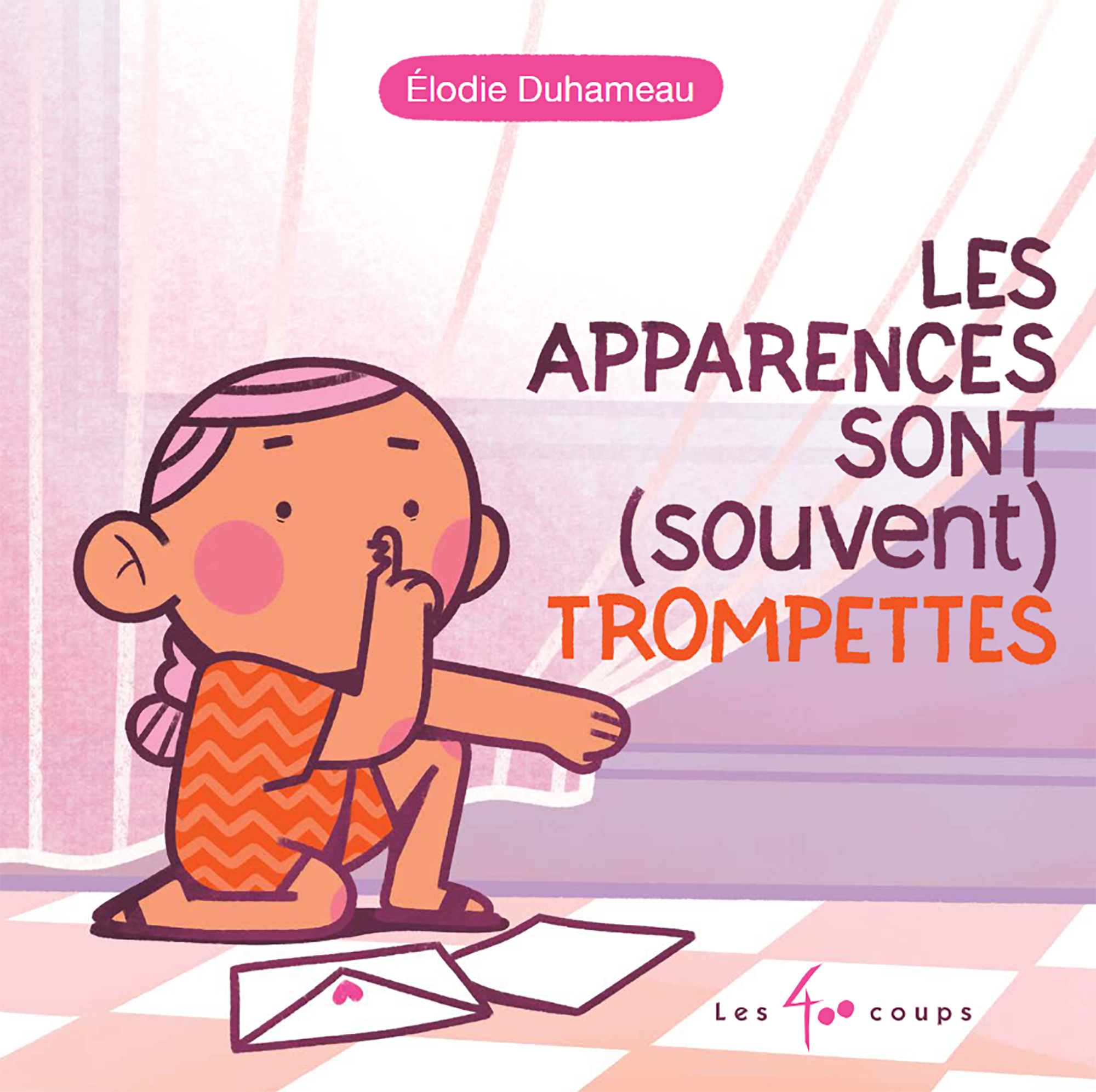 Livre jeunesse Les apparences sont (souvent) trompettes