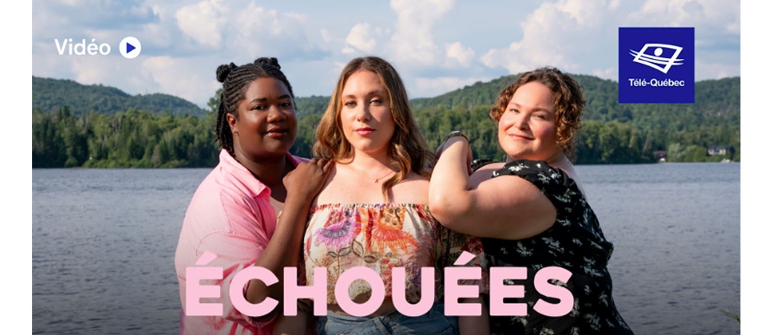 « Échouées », une websérie qui met en scène trois femmes ultra-rondes qui crèvent l'écran